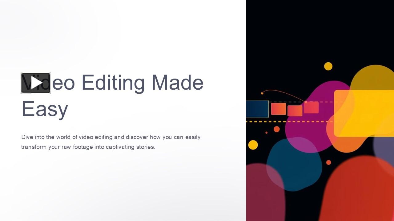 Video-Editing-Made-Easy presentation | free to download