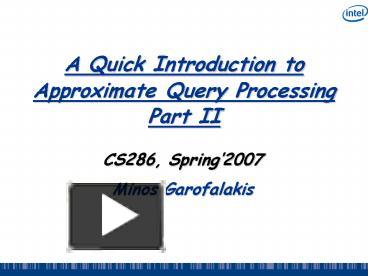 PPT – A Quick Introduction to Approximate Query Processing Part II ...