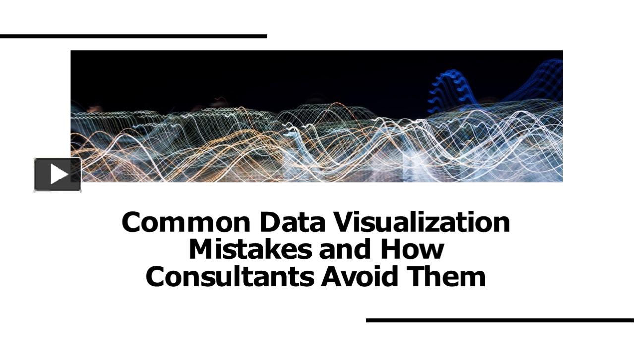 PPT – Common Data Visualization Mistakes and How Consultants Avoid Them ...