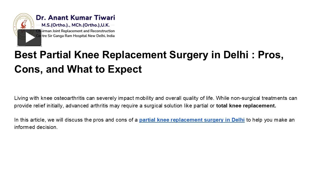Partial vs. Total Knee Replacement Surgery in Delhi : Which One Is ...
