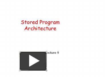 PPT – Stored Program Architecture PowerPoint presentation | free to ...