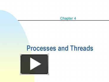 Processes and Threads presentation | free to view