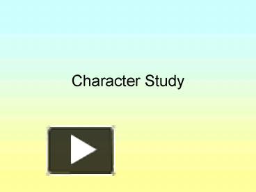 Character Study presentation | free to view