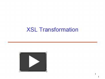 PPT – XSL Transformation PowerPoint presentation | free to view - id ...