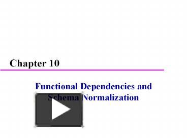 PPT – Functional Dependencies and Schema Normalization PowerPoint ...