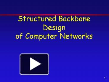 Structured Backbone Design of Computer Networks presentation | free to ...