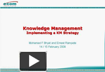 Knowledge Management Implementing a KM Strategy presentation | free to view