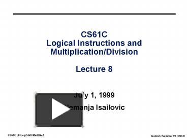 CS61C Logical Instructions and MultiplicationDivision Lecture 8 ...