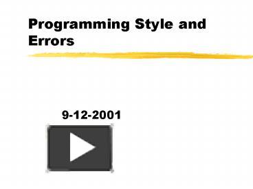 PPT – Programming Style and Errors PowerPoint presentation | free to ...