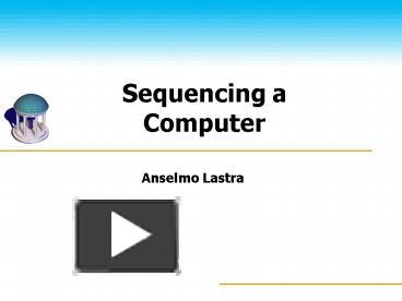 PPT – Sequencing a Computer PowerPoint presentation | free to view - id ...
