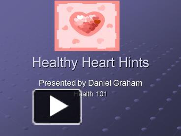 PPT – Healthy Heart Hints PowerPoint presentation | free to view - id ...