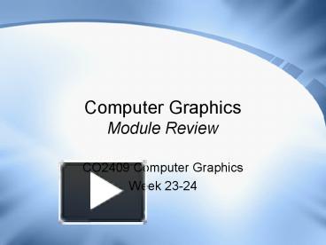PPT – Computer Graphics Module Review PowerPoint presentation | free to ...