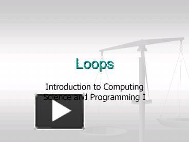 PPT – Loops PowerPoint presentation | free to download - id: affc5-YzA5N