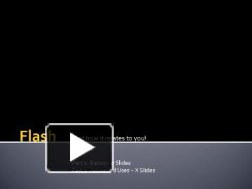 PPT – Flash PowerPoint presentation | free to view - id: b1692-YWQxN