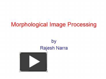 Morphological Image Processing presentation | free to view