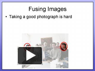 Fusing Images Presentation Free To View