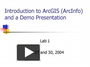 PPT – Introduction to ArcGIS ArcInfo and a Demo Presentation PowerPoint ...