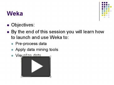 PPT – Weka PowerPoint presentation | free to view - id: be8f6-ZDc1Z