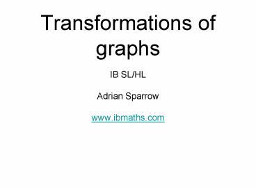 PPT – Transformations of graphs PowerPoint presentation | free to view ...