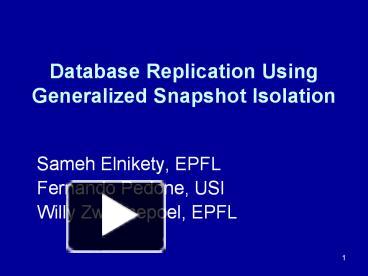 Database Replication Using Generalized Snapshot Isolation presentation ...