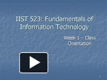 IIST 523: Fundamentals of Information Technology presentation | free to ...