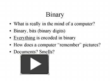 PPT – Binary PowerPoint presentation | free to view - id: cbaa8-ZDc1Z