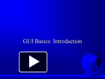 PPT – GUI Basics: Introduction PowerPoint presentation | free to view ...