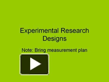 Experimental Research Designs presentation | free to download