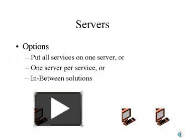 PPT – Servers PowerPoint presentation | free to view - id: dba8e-ZWYzM