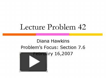PPT – Lecture Problem 42 PowerPoint presentation | free to view - id ...