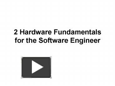 2 Hardware Fundamentals for the Software Engineer presentation | free ...