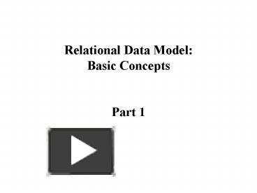 Relational Data Model: Basic Concepts Part 1 presentation | free to view
