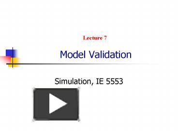 Lecture 7 Model Validation presentation | free to view