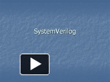 SystemVerilog presentation | free to download