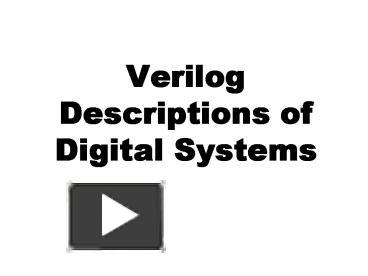 PPT – Verilog Descriptions of Digital Systems PowerPoint presentation ...