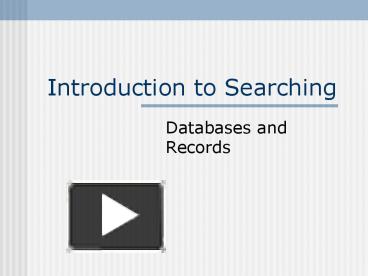 PPT – Introduction to Searching PowerPoint presentation | free to view ...