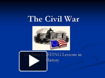 PPT – The Civil War PowerPoint presentation | free to view - id: e1e0-ZTEwM