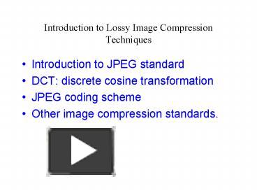 Introduction to Lossy Image Compression Techniques presentation | free ...