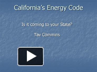 Californias Energy Code presentation | free to view
