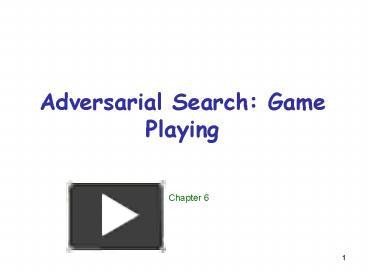 Adversarial Search: Game Playing presentation | free to view