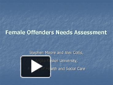 Female Offenders Needs Assessment presentation | free to view