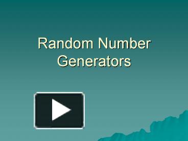 PPT – Random Number Generators PowerPoint presentation | free to view ...