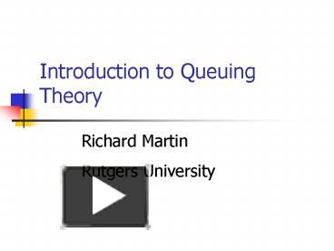 Introduction to Queuing Theory presentation | free to view