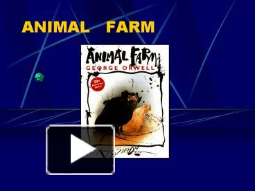 PPT – ANIMAL FARM PowerPoint presentation | free to view - id: f5b7d-ZDc1Z