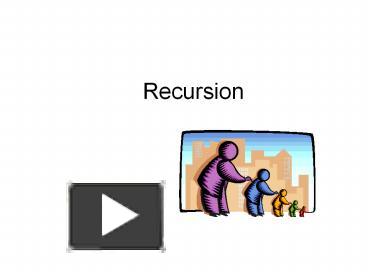 PPT – Recursion PowerPoint presentation | free to download - id: f88d5 ...