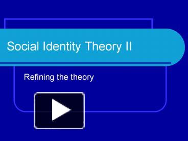 Social Identity Theory II presentation | free to view