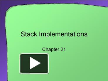 PPT – Stack Implementations PowerPoint presentation | free to view - id ...